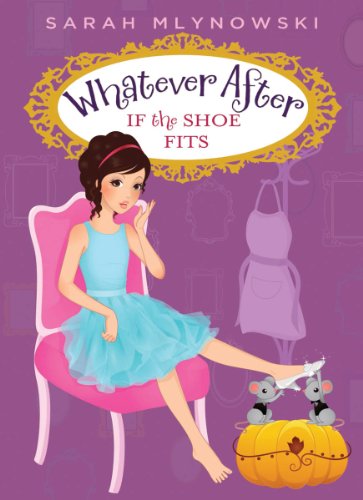 Whatever After: #2 If the Shoe Fits