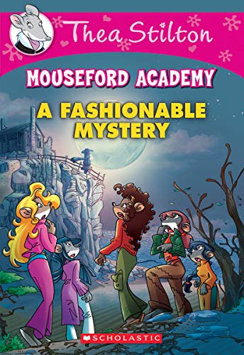 A Thea Stilton Mouseford Academy: #8 A Fashionable Mystery