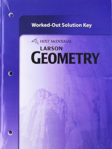 Holt McDougal Larson Geometry: Worked-Out Solutions Key