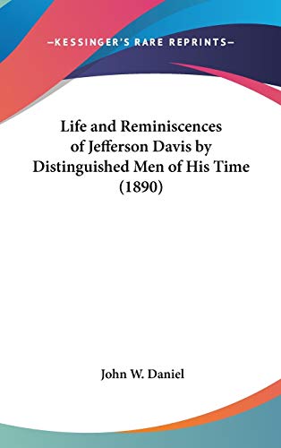 Life and Reminiscences of Jefferson Davis by Distinguished Men of His Time (1890)