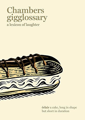 Chambers Gigglossary: A Lexicon of Laughter
