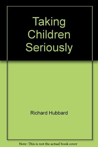 Taking Children Seriously