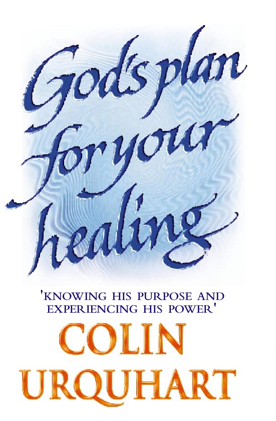God's Plan For Your Healing
