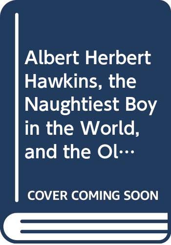 Albert Herbert Hawkins, the Naughtiest Boy in the World, and the Olympic Games