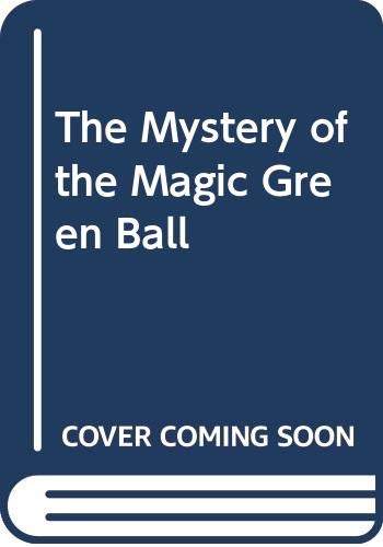 Mystery of the Magic Green Ball