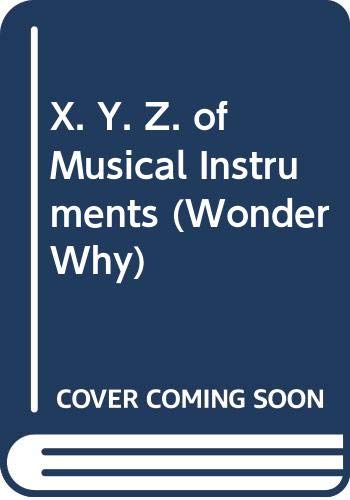 X. Y. Z. of Musical Instruments