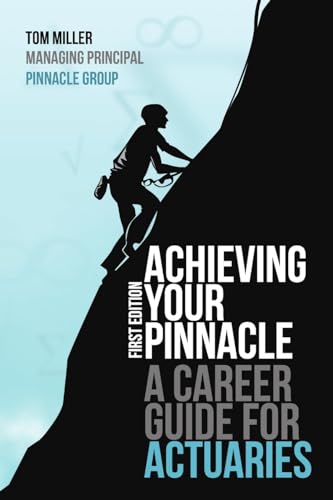 Achieving Your Pinnacle: A Career Guide for Actuaries
