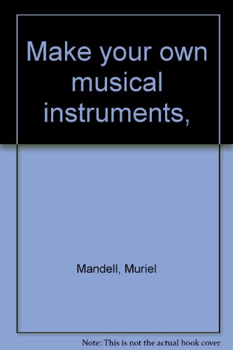 Make Your Own Musical Instruments
