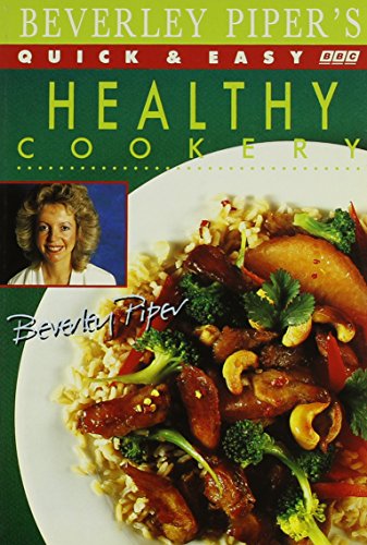 Beverley Piper's Quick and Easy Healthy Cookery