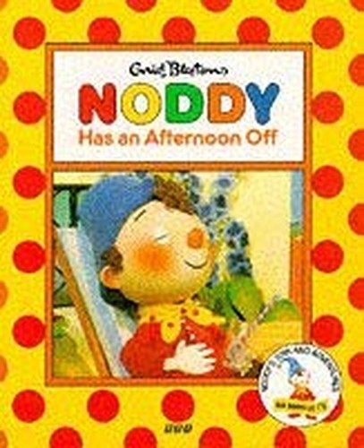 Noddy Has an Afternoon Off