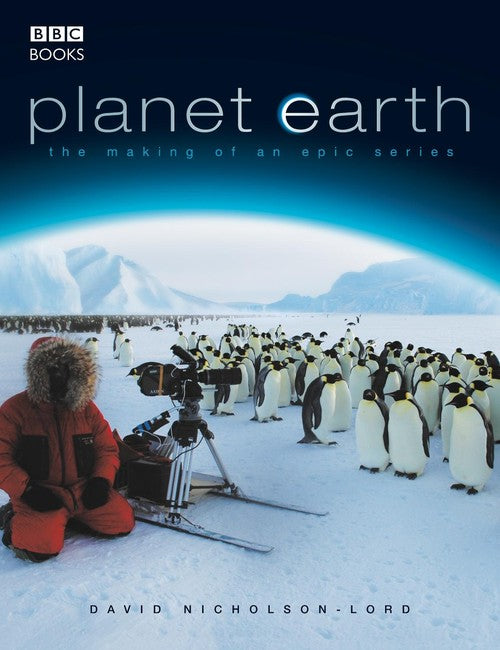 Planet Earth - The Making of an Epic Series