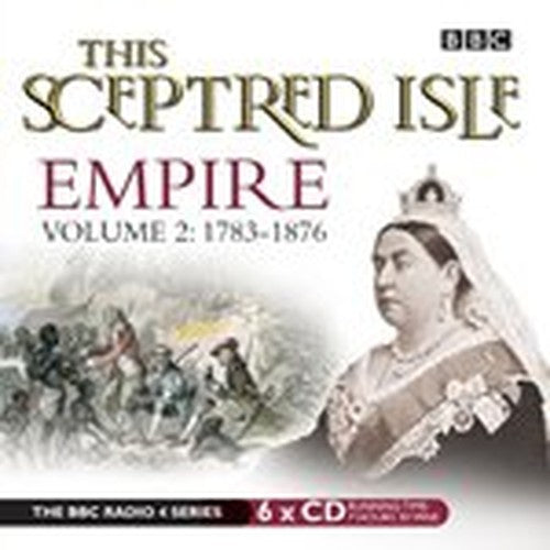 This Sceptred Isle Empire Volume 2 - 1783-1876