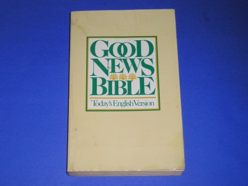 Good News Bible ~ Today's English Version (British English Text)