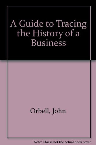 A Guide to Tracing the History of a Business