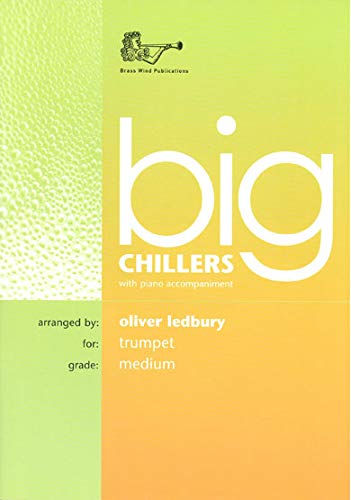 Oliver Ledbury: Big Chillers for Trumpet with Piano Accompaniment