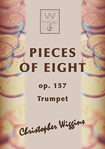 Christopher D. Wiggins-Pieces of Eight - Trumpet and Piano