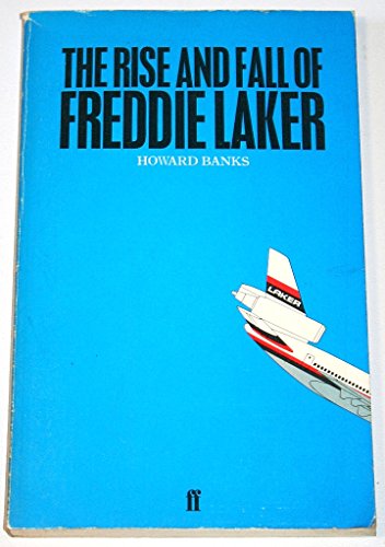 Rise and Fall of Freddie Laker