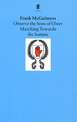 Observe the Sons of Ulster Marching Towards the Somme