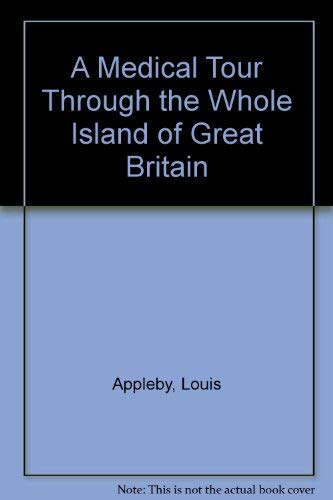 A Medical Tour Through the Whole Island of Great Britain