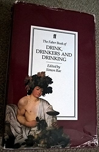 The Faber Book of Drink, Drinkers and Drinking