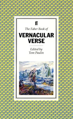 The Faber Book of Vernacular Verse