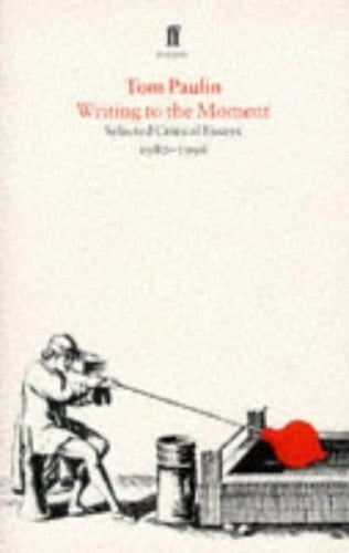 Writing to the Moment: Essays 1980-86