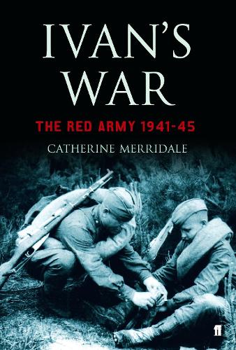 Ivan's War: The Red Army 1941-45