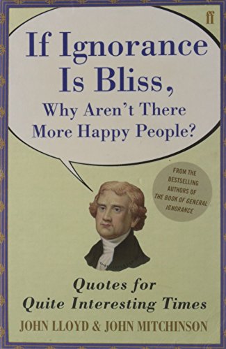 QI If Ignorance is Bliss, Why Aren't There More Happy People?: Quotes for Quite Interesting Times