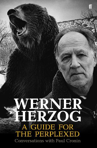 Werner Herzog A Guide for the Perplexed