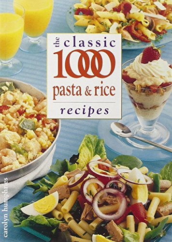The Classic 1000 Pasta and Rice Recipes
