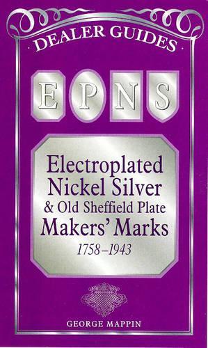 EPNS and Old Sheffield Plate Makers' Marks, 1758-1943