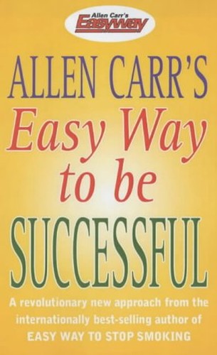 Allen Carr's Easy Way to be Successful