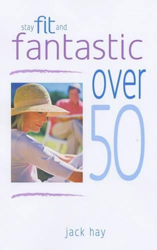 Stay Fit and Fantastic over 50