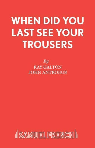 When Did You Last See Your Trousers?