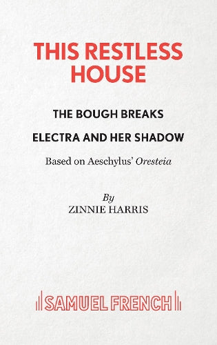 This Restless House, Pts. Two & Three: The Bough Breaks / Electra and Her Shadow