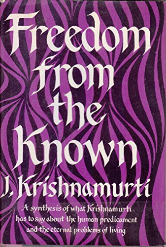 Freedom from the Known