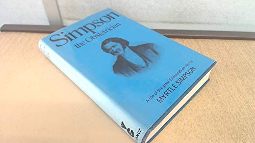 Simpson, the obstetrician: A biography;