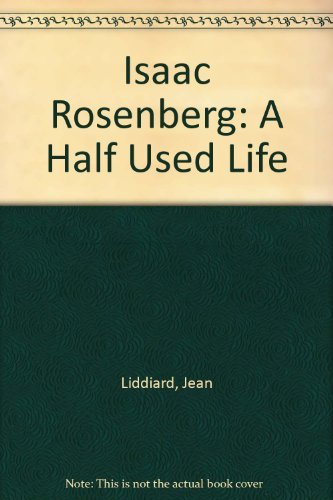 Isaac Rosenberg: The half used life
