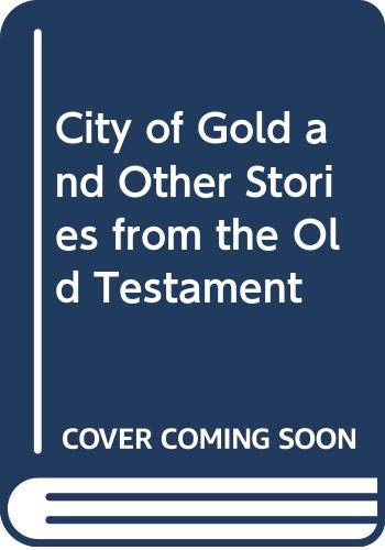 City of Gold and Other Stories from the Old Testament