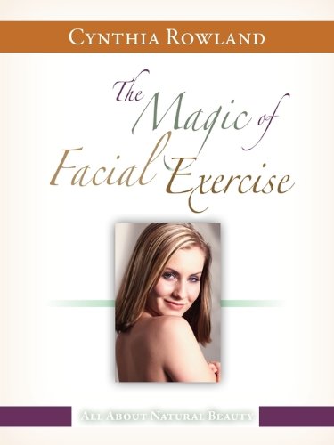 The Magic of Facial Exercise