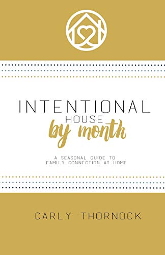 Intentional House by Month