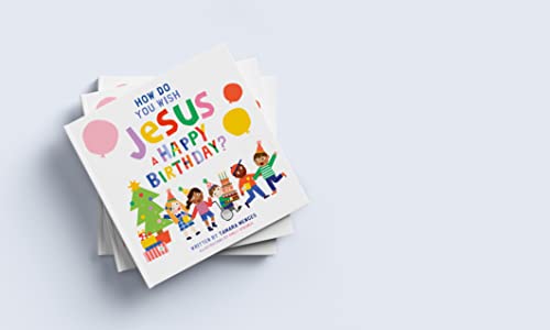 How Do You wish Jesus A Happy Birthday?