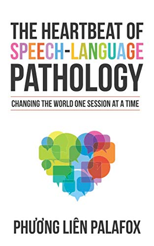 The Heartbeat of Speech-Language Pathology: Changing the World One Session at a Time
