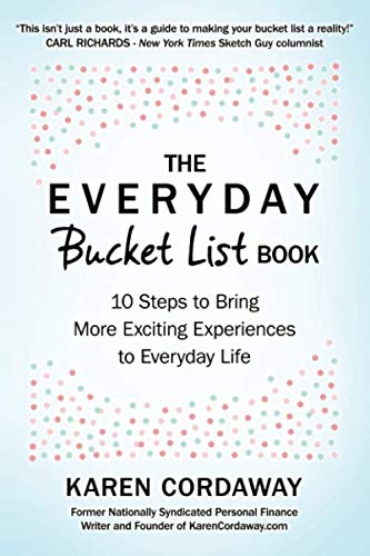 The Everyday Bucket List Book: 10 Steps to Bring More Exciting Experiences to Everyday Life