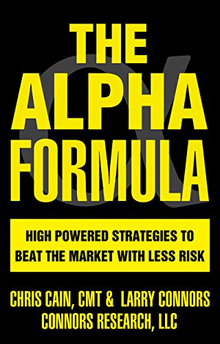 The Alpha Formula - High Powered Strategies to Beat The Market With Less Risk