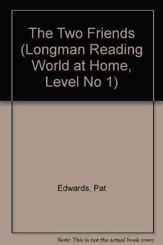 The Two Friends (Longman Reading World at Home, Level No 1)
