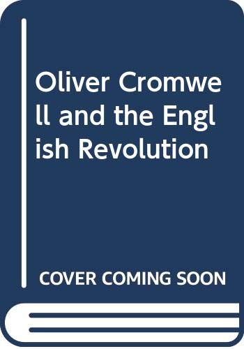 Oliver Cromwell and the English Revolution