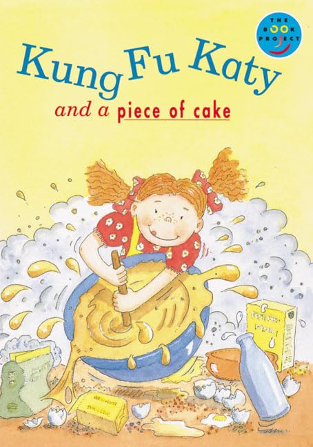 Kung Fu Katy and a Piece of Cake Independent Readers Fiction 3 Band 9