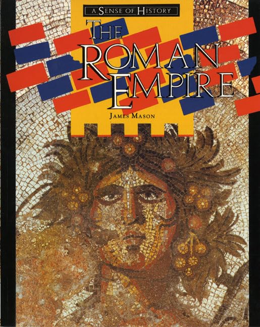 Sense of History, A: The Roman Empire Book Two