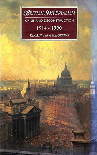 British Imperialism-Crisis and Deconstruction 1914-1990